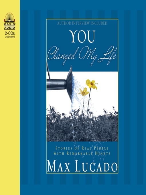Title details for You Changed My Life by Max Lucado - Available